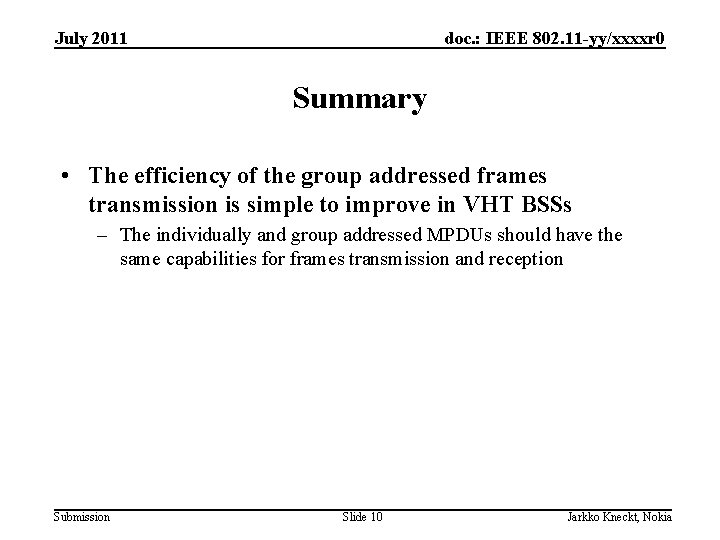 doc. : IEEE 802. 11 -yy/xxxxr 0 July 2011 Summary • The efficiency of