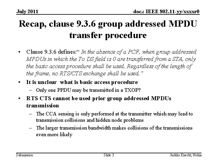 doc. : IEEE 802. 11 -yy/xxxxr 0 July 2011 Recap, clause 9. 3. 6