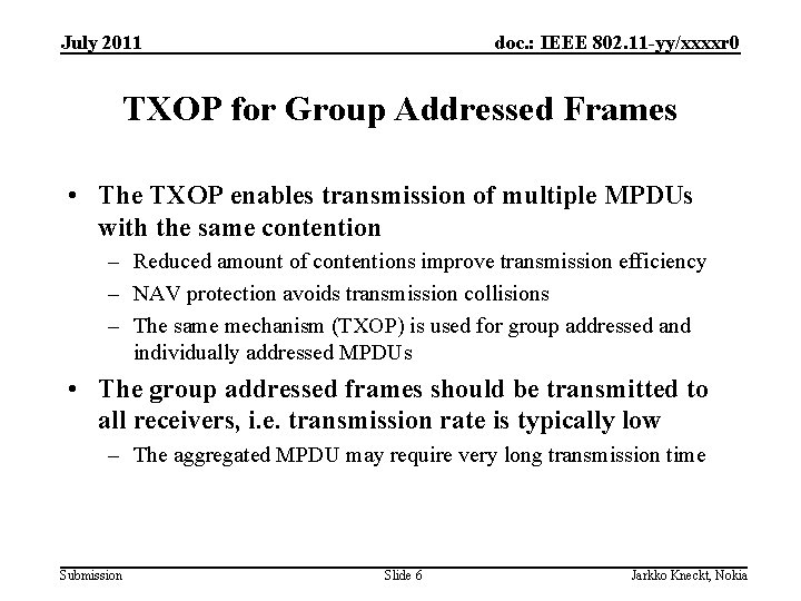 doc. : IEEE 802. 11 -yy/xxxxr 0 July 2011 TXOP for Group Addressed Frames