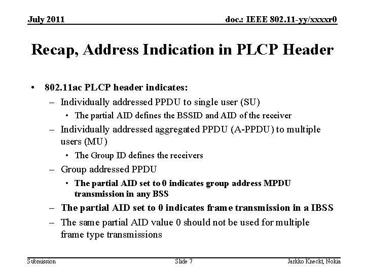 doc. : IEEE 802. 11 -yy/xxxxr 0 July 2011 Recap, Address Indication in PLCP