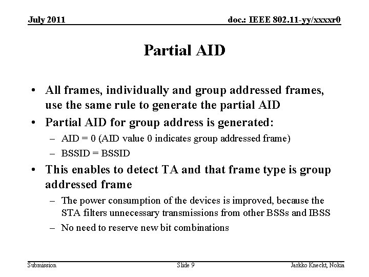 doc. : IEEE 802. 11 -yy/xxxxr 0 July 2011 Partial AID • All frames,