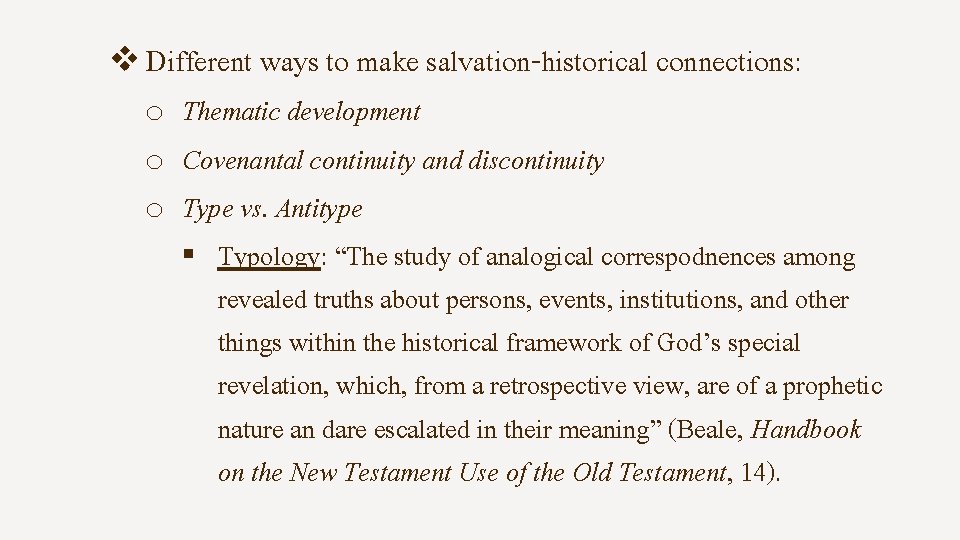 v Different ways to make salvation-historical connections: o o o Thematic development Covenantal continuity