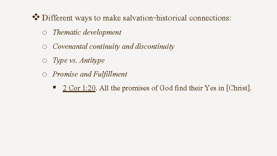 v Different ways to make salvation-historical connections: o o Thematic development Covenantal continuity and