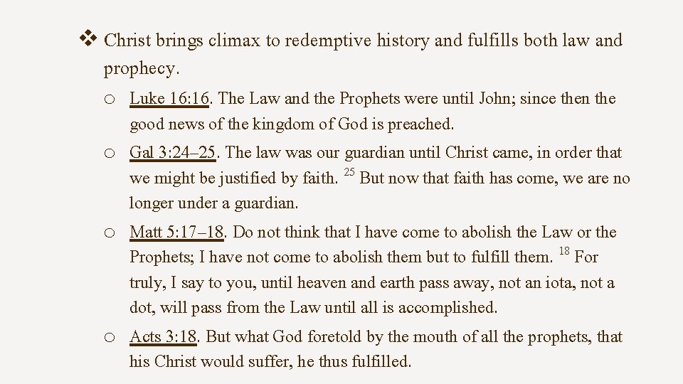 v Christ brings climax to redemptive history and fulfills both law and prophecy. Luke