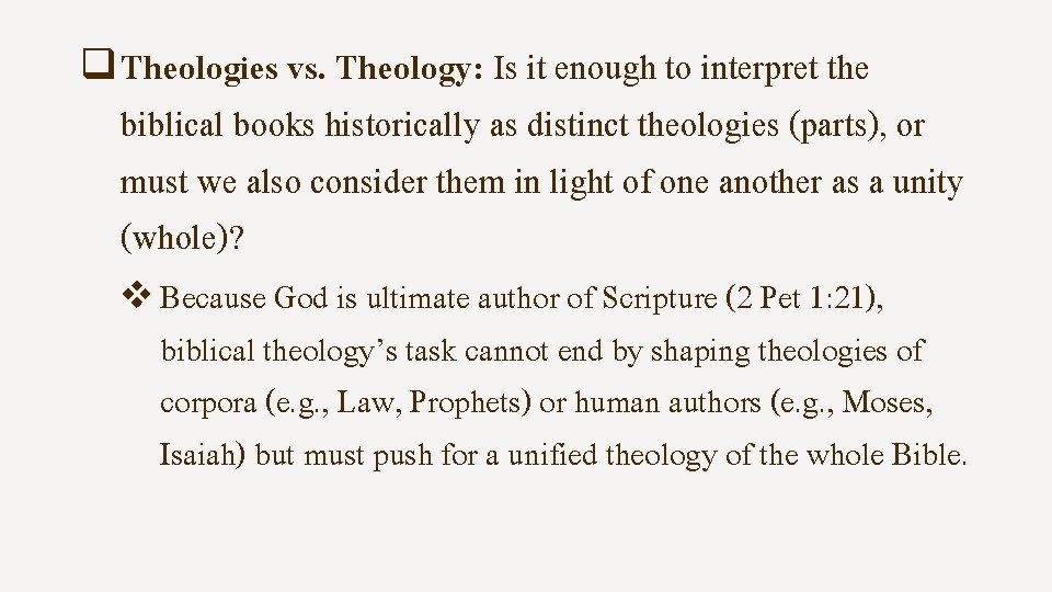 q Theologies vs. Theology: Is it enough to interpret the biblical books historically as