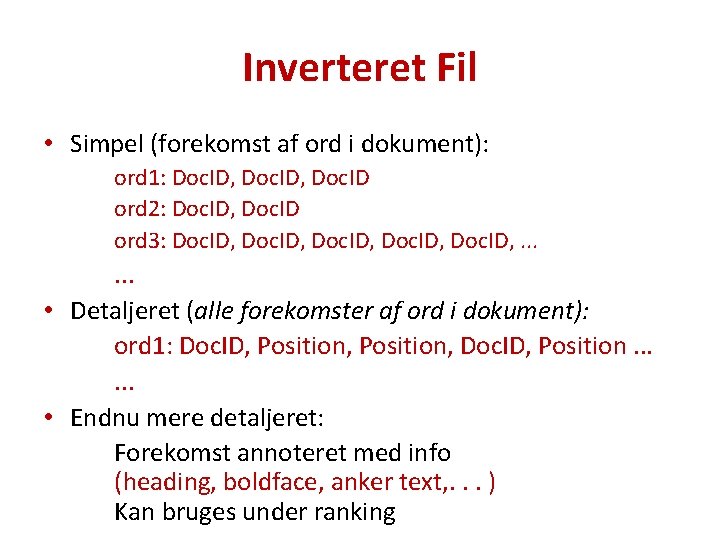 Inverteret Fil • Simpel (forekomst af ord i dokument): ord 1: Doc. ID, Doc.
