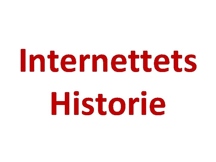 Internettets Historie 