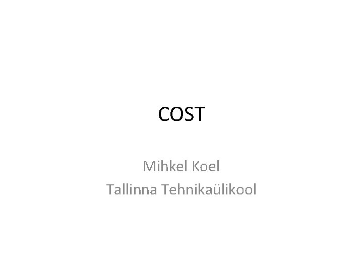 COST Mihkel Koel Tallinna Tehnikaülikool 