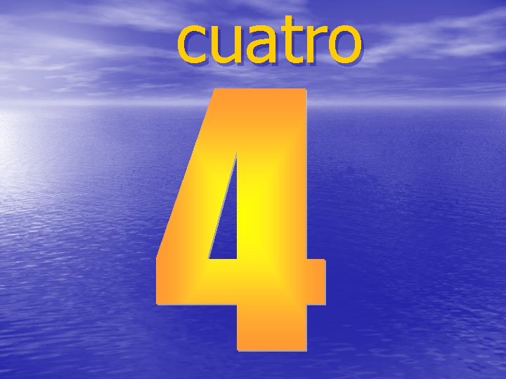 cuatro 