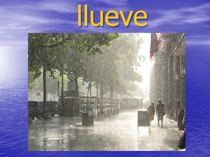 llueve 