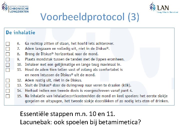 Voorbeeldprotocol (3) Essentiële stappen m. n. 10 en 11. Lacunebak: ook spoelen bij betamimetica?