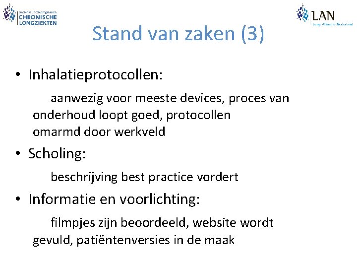 Stand van zaken (3) • Inhalatieprotocollen: aanwezig voor meeste devices, proces van onderhoud loopt