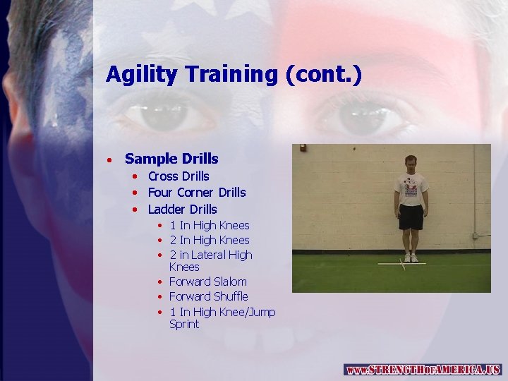 Agility Training (cont. ) • Sample Drills • Cross Drills • Four Corner Drills