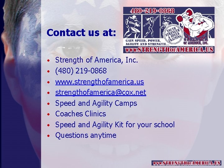 Contact us at: • Strength of America, Inc. • (480) 219 -0868 • www.