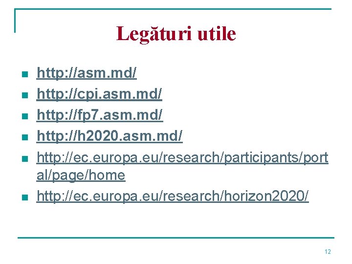 Legături utile n n n http: //asm. md/ http: //cpi. asm. md/ http: //fp