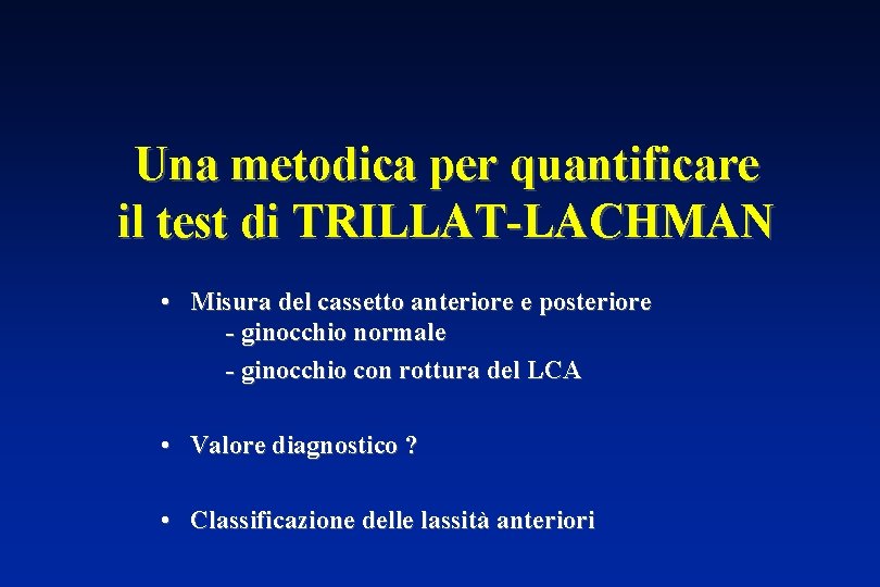 Una metodica per quantificare il test di TRILLAT-LACHMAN • Misura del cassetto anteriore e