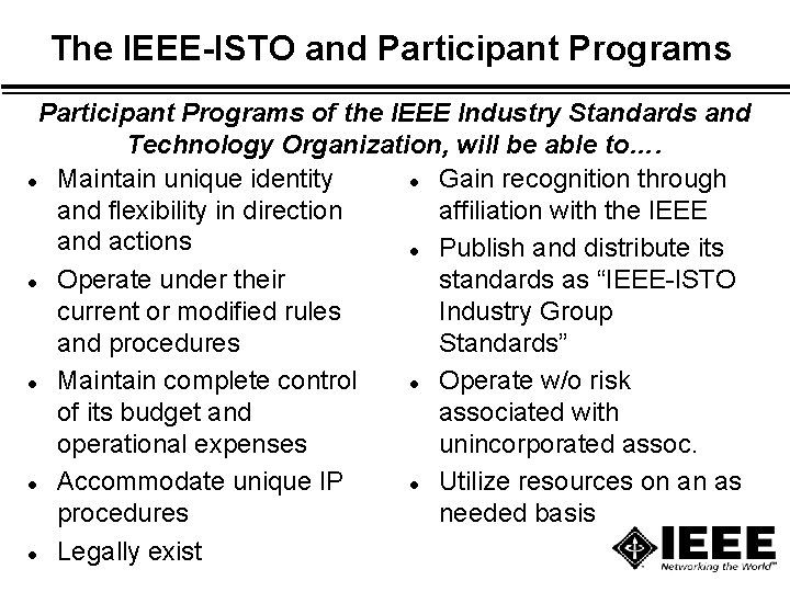 The IEEE-ISTO and Participant Programs of the IEEE Industry Standards and Technology Organization, will The IEEE-ISTO and Participant Programs of the IEEE Industry Standards and Technology Organization, will