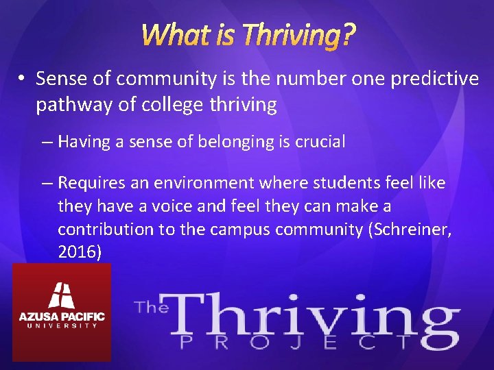 What is Thriving? • Sense of community is the number one predictive pathway of