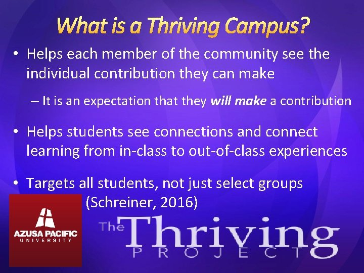 What is a Thriving Campus? • Helps each member of the community see the