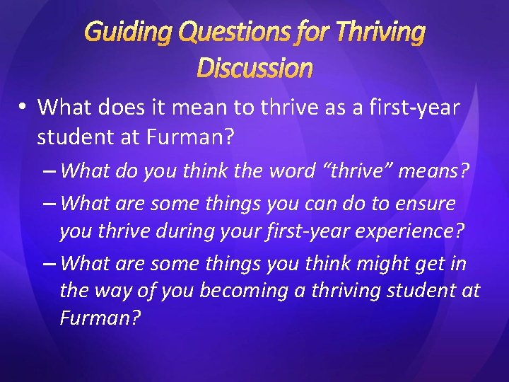 Guiding Questions for Thriving Discussion • What does it mean to thrive as a