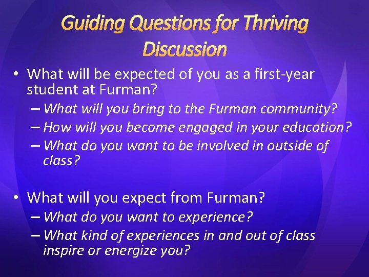 Guiding Questions for Thriving Discussion • What will be expected of you as a