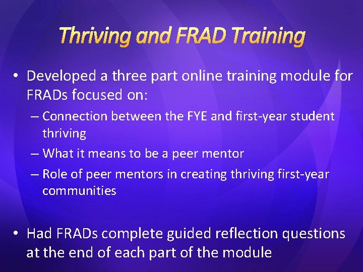 Thriving and FRAD Training • Developed a three part online training module for FRADs