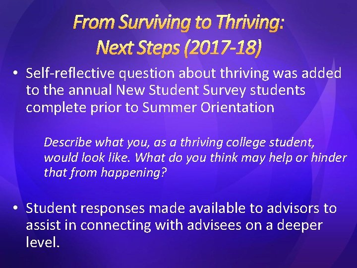 From Surviving to Thriving: Next Steps (2017 -18) • Self-reflective question about thriving was