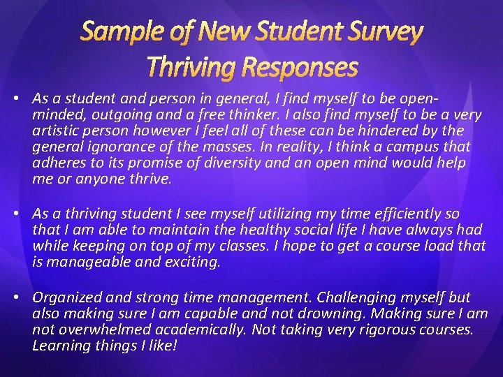 Sample of New Student Survey Thriving Responses • As a student and person in