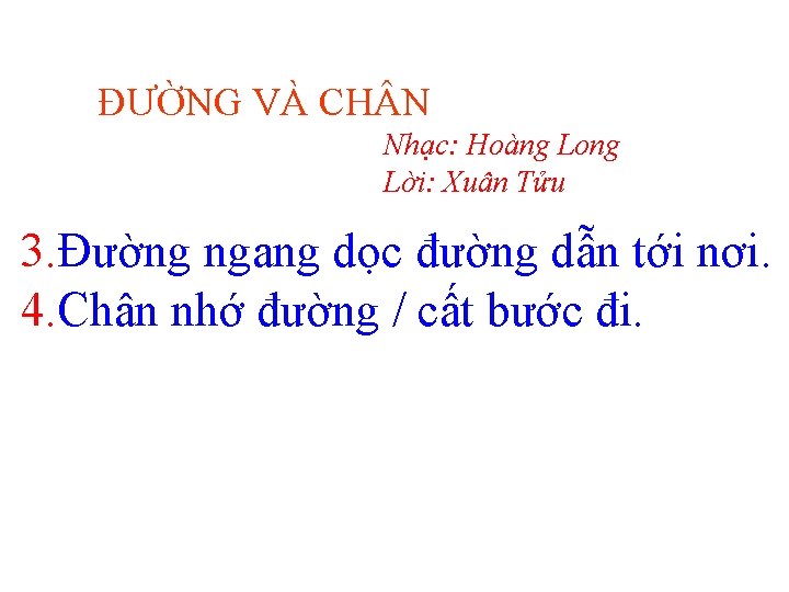 ĐƯỜNG VÀ CH N Nhạc: Hoàng Long Lời: Xuân Tửu 3. Đường ngang dọc