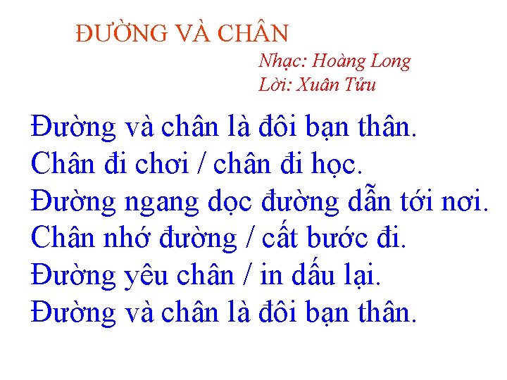 ĐƯỜNG VÀ CH N Nhạc: Hoàng Long Lời: Xuân Tửu Đường và chân là