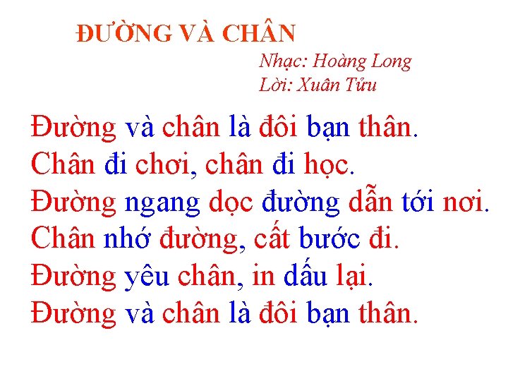 ĐƯỜNG VÀ CH N Nhạc: Hoàng Long Lời: Xuân Tửu Đường và chân là