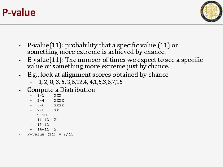 P-value • • • P-value(11): probability that a specific value (11) or something more