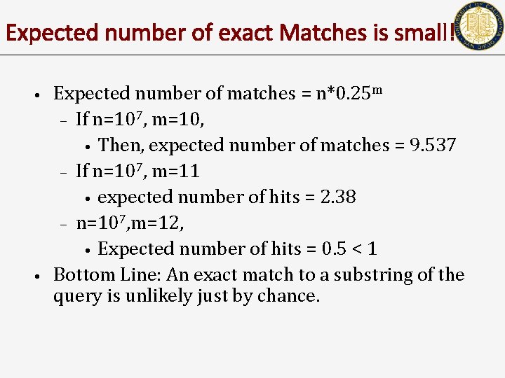 Expected number of exact Matches is small! • • Expected number of matches =