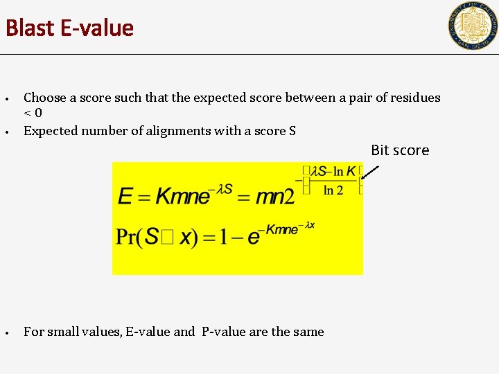 Blast E-value • • Choose a score such that the expected score between a