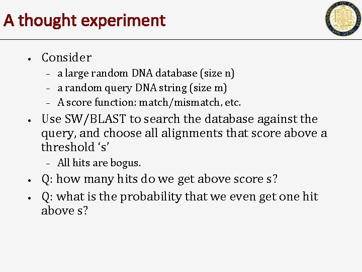 A thought experiment • Consider – – – • Use SW/BLAST to search the