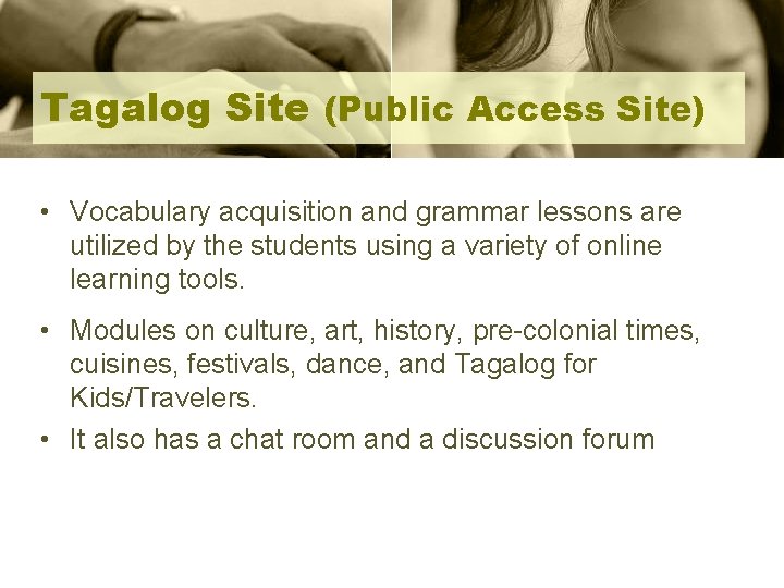 Tagalog Site (Public Access Site) • Vocabulary acquisition and grammar lessons are utilized by