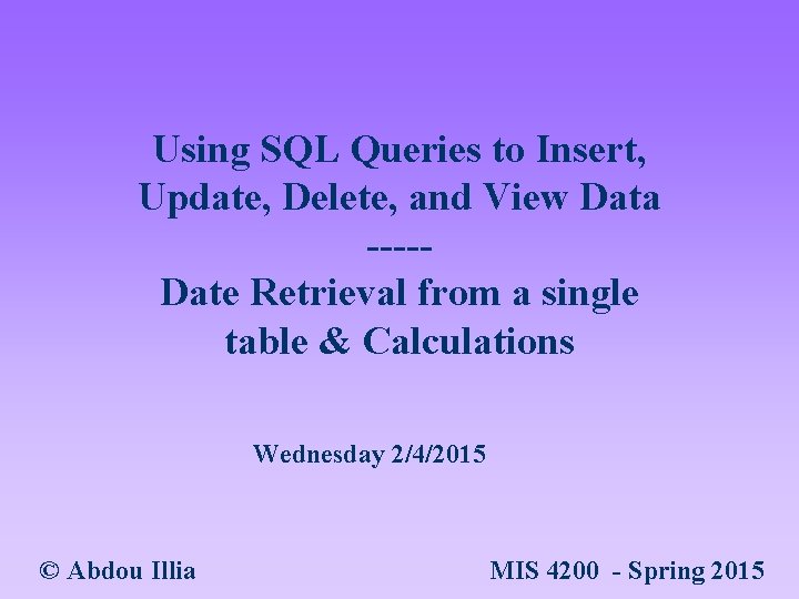 Using SQL Queries to Insert, Update, Delete, and View Data ----Date Retrieval from a