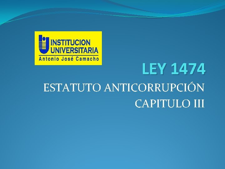 LEY 1474 ESTATUTO ANTICORRUPCIÓN CAPITULO III 