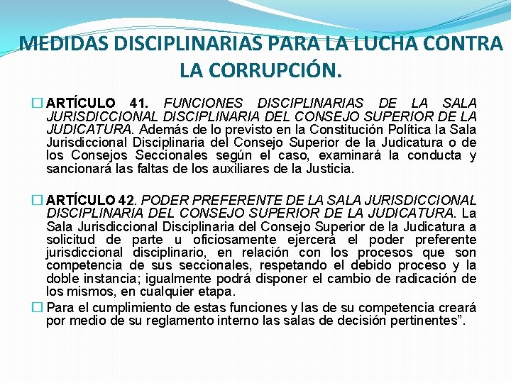 MEDIDAS DISCIPLINARIAS PARA LA LUCHA CONTRA LA CORRUPCIÓN. � ARTÍCULO 41. FUNCIONES DISCIPLINARIAS DE