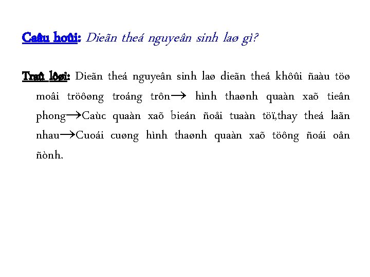 Caâu hoûi: Dieãn theá nguyeân sinh laø gì? Traû lôøi: Dieãn theá nguyeân sinh