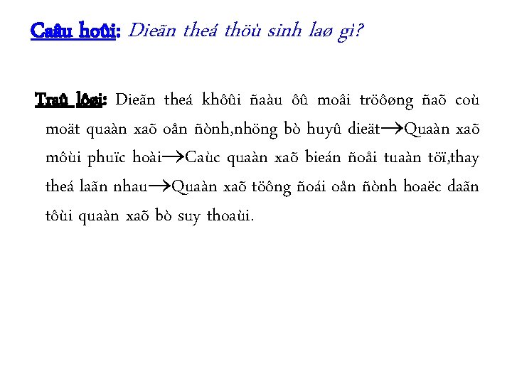 Caâu hoûi: Dieãn theá thöù sinh laø gì? Traû lôøi: Dieãn theá khôûi ñaàu