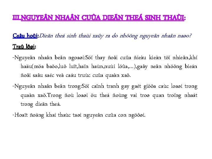 III. NGUYE N NHA N CUÛA DIEÃN THEÁ SINH THAÙI: Caâu hoûi: Dieãn theá