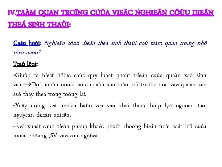 IV. TAÀM QUAN TROÏNG CUÛA VIEÄC NGHIE N CÖÙU DIEÃN THEÁ SINH THAÙI: Caâu