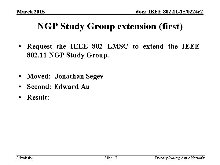 March 2015 doc. : IEEE 802. 11 -15/0224 r 2 NGP Study Group extension