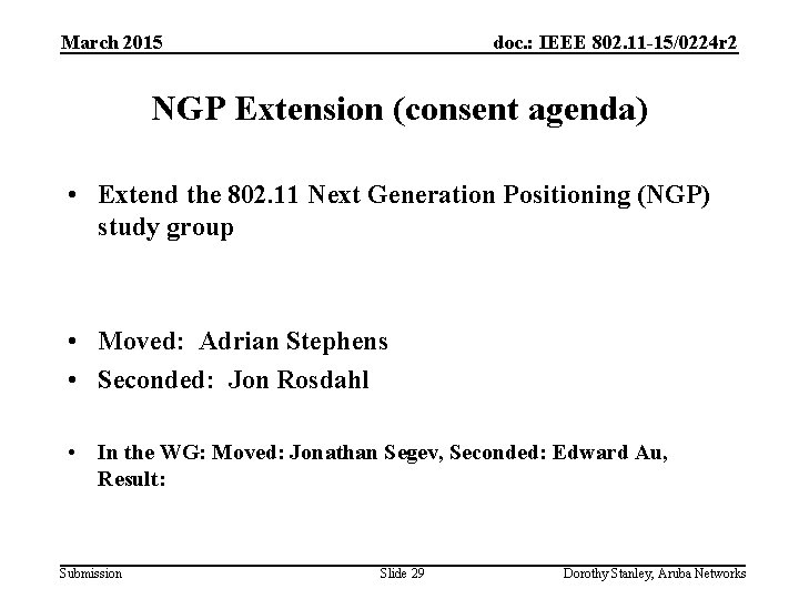 March 2015 doc. : IEEE 802. 11 -15/0224 r 2 NGP Extension (consent agenda)