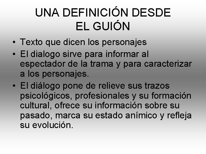 LO QUE DICEN LOS PERSONAJES LOS DIALOGOS UNA