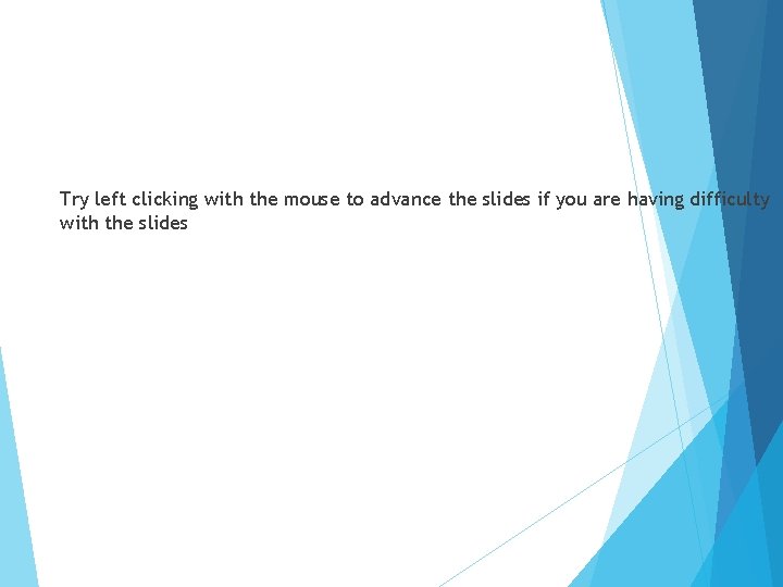 Try left clicking with the mouse to advance the slides if you are having