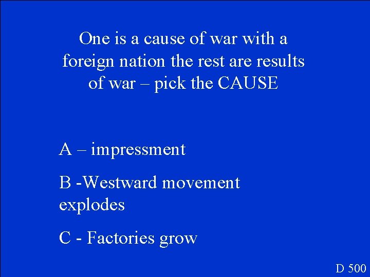 One is a cause of war with a foreign nation the rest are results