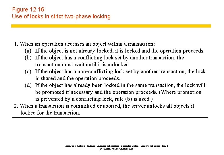 Figure 12. 16 Use of locks in strict two-phase locking 1. When an operation