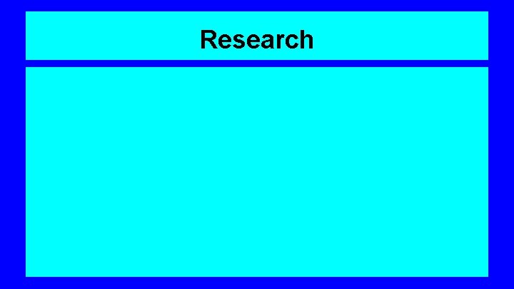 Research 